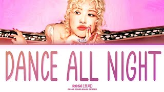 ROSÉ  dance all night Kolay Okunuş [upl. by Triplett]