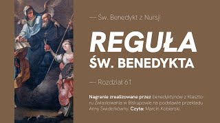 quotRegułaquot św Benedykta  Rozdział 61 [upl. by Noinatrad]