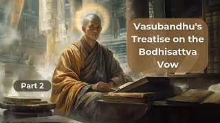 Vasubandhus Treatise on the Bodhisattva Vow  Part 2 [upl. by Dnar329]