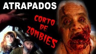 ATRAPADOS corto de zombies aterrador y espeluznante [upl. by Retsel898]