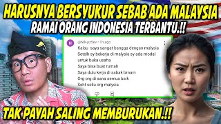 STOP BERGADUH❗BERTUAH SEBAB MALAYSIA RAMAI RAKYAT INDONESIA TERBANTU⁈ BERSYUKUR SEBAB ADA JIRAN‼ [upl. by Navac222]