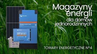 Magazyny energii dla domów jednorodzinnych TOWARY ENERGETYCZNE 4 [upl. by Maure706]