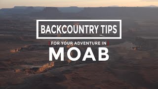 Backcountry Tips for Your Adventure in Moab [upl. by Trebuh647]