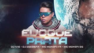 EVOQUE PRATA  Dj Ivis Dj Escobar Mc Menor HR e Mc Menor SG CD Deejay Hits [upl. by Eeladnerb]