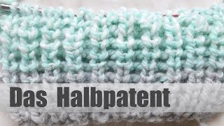 Das Halbpatent Stricken  Strickmuster lernen [upl. by Aikehs641]