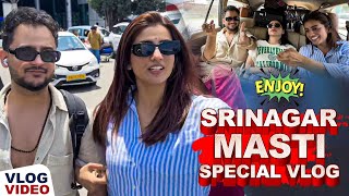 Srinagar Masti Special Vlog ❤️ [upl. by Packston]