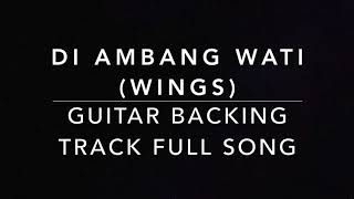 Di Ambang Wati Wings  Backing Track Full Song [upl. by Atinob]