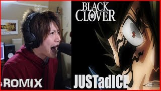 JUSTadICE  Black Clover OP7 ROMIX Cover [upl. by Marinelli]