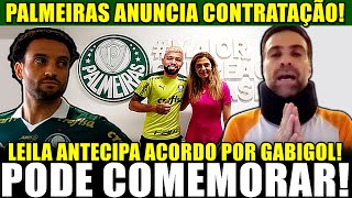 PODE COMEMORAR PALMEIRAS ANUNCIA CONTRATAÇÃO LEILA ANTECIPA ACORDO COM GABIGOL CRAQUE JÁ TREINOU [upl. by Dov849]