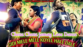 Chota chota jamay tinj love dance  Gidi mele mele koyel hale Dale [upl. by Greeley]