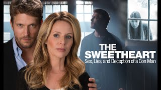 The Sweetheart Sex Lies and Deception of a Con Man  Full Movie [upl. by Adnohsirk]