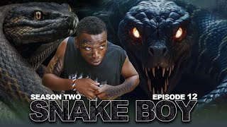 SNAKE BOY  ep 12  SEASON TWO [upl. by Russell]