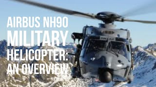 Airbus NH90 Military Helicopter A Comprehensive Overview [upl. by Ennayt361]