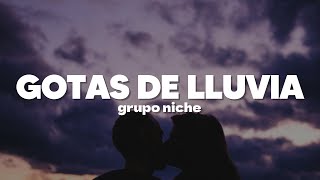 Grupo Niche  Gotas de Lluvia  Letra [upl. by Erreid]