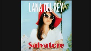 Lana Del Rey Salvatore Orchestral Version With Vocals [upl. by Luella]