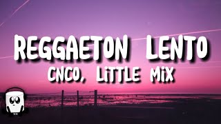 CNCO little mix  Reggaeton lento lyrics [upl. by Gauntlett]