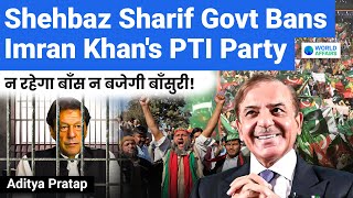 Shehbaz Sharif Government Bans Imran Khan’s Pakistan TehreekeInsaf PTI Party  World Affairs [upl. by Germaine]