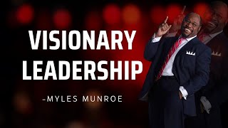 Dr Myles Munroe  The Power of Vision in Leadership [upl. by Leff]