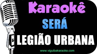 Será  Legião Urbana  VERSÃO KARAOKÊ [upl. by Esinel]