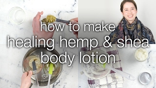 How to Make DIY Healing Herbal Hemp and Shea Lotion [upl. by Aonian]