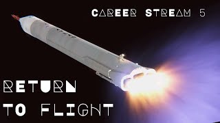 RETURN TO FLIGHT  CAREER STREAM 5 [upl. by Cogen]