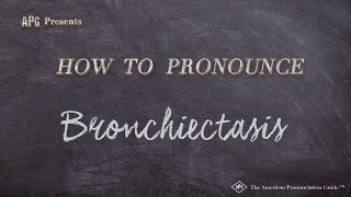 How to Pronounce Bronchiectasis Real Life Examples [upl. by Lenes240]