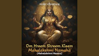 OmHreemShreemKleemMahalakshmiNamahaMahalakshmiMantra [upl. by Anurag]