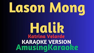 Lason Mong Halik KARAOKE  Katrina Velarde [upl. by Arabela]