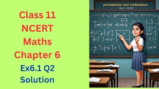 Permutations and Combinations Chapter 6 Class 11 NCERT Maths Ex61 Question 2 Solution CBSE [upl. by Leahcimsemaj]