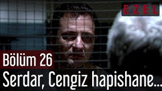 Ezel 26Bölüm Serdar Cengiz Hapishane Sahnesi [upl. by Gosnell223]