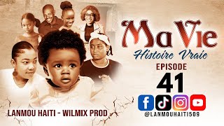 MA VIE PART 41 SAISON 1  HISTOIRE VRAIE WILMIX PROD amp LANMOU HAITI [upl. by Pennebaker]