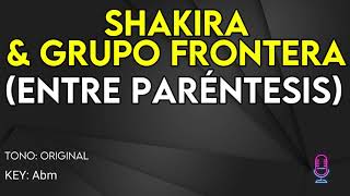 Shakira x Grupo Frontera  Entre Paréntesis  karaoke instrumental [upl. by Semadar338]