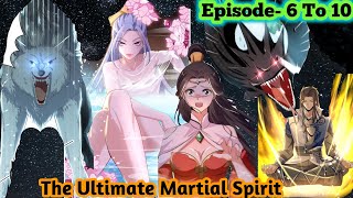 The Ultimate Martial Spirit Episode 6 To 10  Manhwa recaps [upl. by Enneyehs]