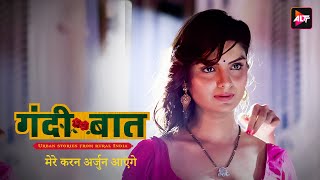 मेरे करन अर्जुन आएंगे  गंदी बात  Gandi Bat  Season2  EP01  Anveshi Jain Flora Saini  Hindi [upl. by Marchelle]