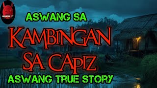 Aswang Sa Kambingan Sa Capiz  Aswang True Story [upl. by Kelda]