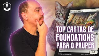 FOUNDATIONS  Melhores Cartas para o Pauper [upl. by Arol]