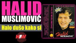 Halid Muslimovic  Halo duso kako si  Audio 1988 HD [upl. by Yspyg860]