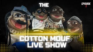 The Cotton Mouf Live Show  Episode 8 [upl. by Letnom]