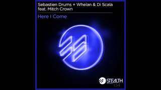 Sebastien Drums Whelan amp Di Scala feat Mitch Crown  Here I Come Original Mix [upl. by Alael367]