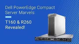 Get to know the Dell PowerEdge T160R260 [upl. by Komarek]