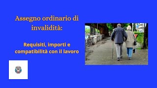 quotAssegno Ordinario di Invalidità requisiti importi e compatibilità col lavoroquot [upl. by Abehs]