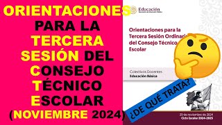 Soy Docente ORIENTACIONES PARA LA TERCERA SESIÓN DEL CONSEJO TÉCNICO ESCOLAR NOVIEMBRE 2024 [upl. by Ahsykal338]