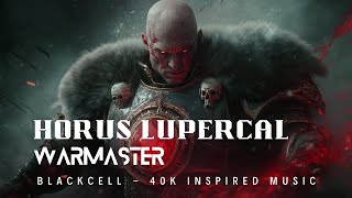 HORUS LUPERCAL  THE HERESY  40K Inspired Original Music [upl. by Atikihc887]