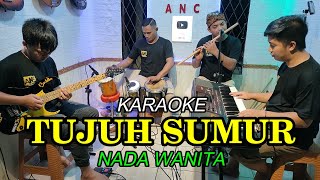 TUJUH SUMUR KARAOKE NADA WANITA [upl. by Rancell108]