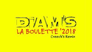 Diams  La Boulette 2018 Creecks Remix [upl. by Atsiuqal119]