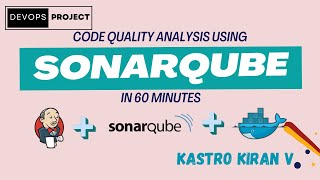 Code Quality Analysis using SonarQube  Realtime Project  Kastro Kiran V [upl. by Dorcas408]