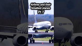 Airlines and their smallest planes pt 7 aviation avgeek shorts [upl. by Sharity]