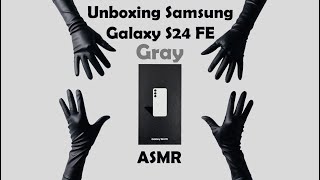 Unboxing the The Samsung Galaxy S24 FE Gray  ASMR soothing sounds amp Camera Test [upl. by Monah]