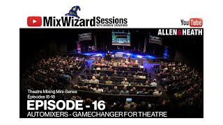 The MixWizard Sessions Ep 16 AMM Automixers  The Game Changer [upl. by Adnamra]