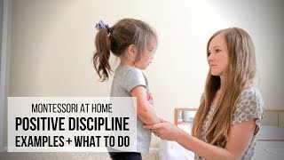 MONTESSORI AT HOME Positive Discipline Examples amp What To Do [upl. by Goines]